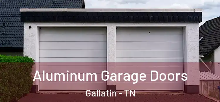  Aluminum Garage Doors Gallatin - TN