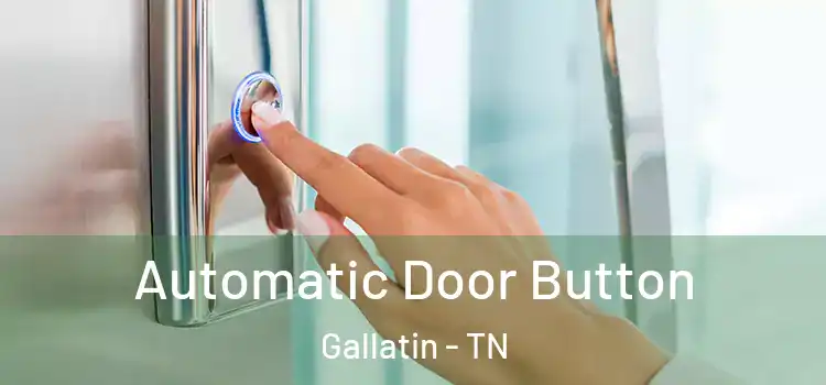  Automatic Door Button Gallatin - TN