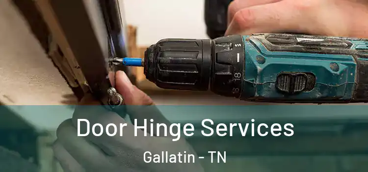  Door Hinge Services Gallatin - TN