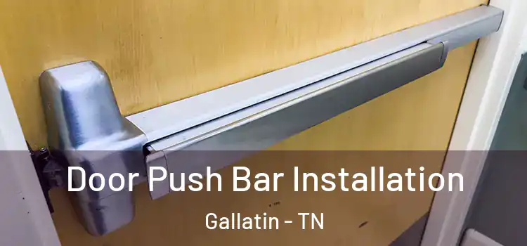 Door Push Bar Installation Gallatin - TN