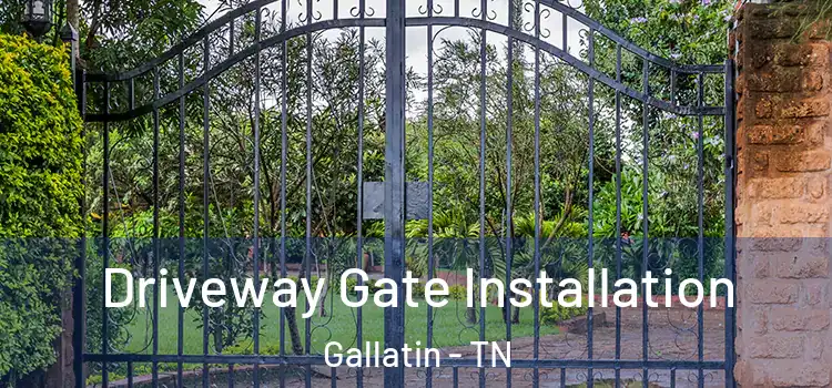 Driveway Gate Installation Gallatin - TN