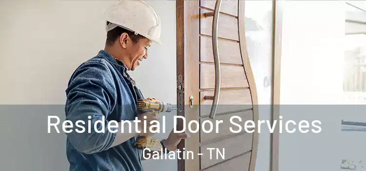 Residential Door Services Gallatin - TN