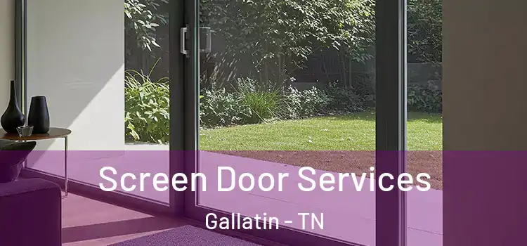  Screen Door Services Gallatin - TN