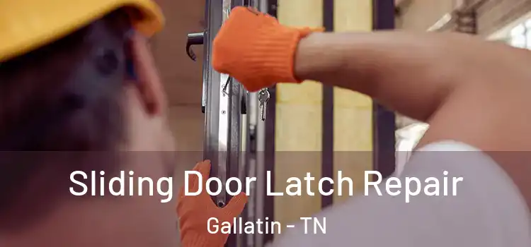 Sliding Door Latch Repair Gallatin - TN