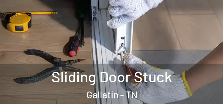 Sliding Door Stuck Gallatin - TN